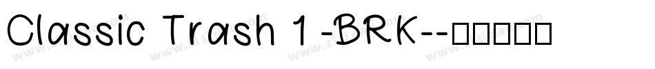 Classic Trash 1 -BRK-字体转换